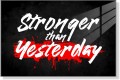 Obraz STRONGER THAN YESTERDAY Motywacyjny OBRAZ Sport Silownia Loft