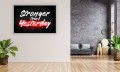Obraz STRONGER THAN YESTERDAY Motywacyjny OBRAZ Sport Silownia Loft