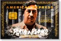 Obraz PABLO ESCOBAR Plata O Plomo OBRAZ Motywacyjny Narcos American Express Loft