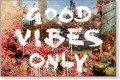 Obraz Róże Heliogabala Good Vibes Only Luksusowy – Nowoczesna Sztuka Loft Street Art